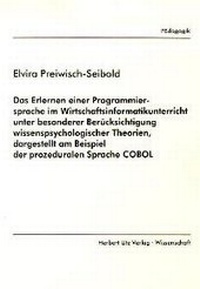 Bild: Das Erlernen einer Programmiersprache im Wirtschaftsinformatikunterricht unter besonderer Berücksichtigung wissenspsychologischer Theorien, dargestellt am Beispiel der prozeduralen Sprache COBOL - utzverlag GmbH