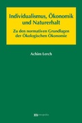 Cover: Individualismus, &Ouml;konomik und Naturerhalt - Metropolis