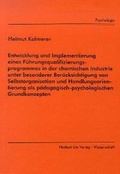 Cover: Entwicklung und Implementierung eines F&uuml;hrungsqualifizierungsprogrammes in der chemischen Industrie unter besonderer Ber&uuml;cksichtigung von Selbstorganisation und Handlungsorientierung als p&auml;dagogisch-psychologisches Grundkonzept - utzverlag GmbH