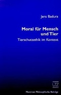 Cover: Moral f&uuml;r Mensch und Tier - utzverlag GmbH