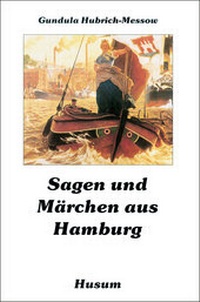 Abbildung von: Sagen und Märchen aus Hamburg - Husum Druck- und Verlagsgesellschaft