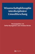 Cover: Wissenschaftsphilosophie interdisziplin&auml;rer Umweltforschung - Metropolis