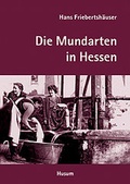 Cover: Die Mundarten in Hessen - Husum Druck- und Verlagsgesellschaft