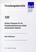 Cover: Sichere Prognosen f&uuml;r die Produktionsoptimierung mittels stochastischer Modelle - utzverlag GmbH
