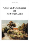 Cover: G&uuml;ter und Gutsh&auml;user im Kolberger Land - Husum Druck- und Verlagsgesellschaft