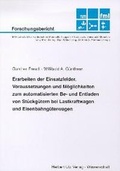 Cover: Erarbeiten der Einsatzfelder, Voraussetzungen und M&ouml;glichkeiten zum automatisierten Be- und Entladen von St&uuml;ckg&uuml;tern bei Lastkraftwagen und Eisenbahng&uuml;terwagen - utzverlag GmbH