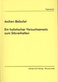 Cover: Ein holistischer Versuchsansatz zum Sitzverhalten - utzverlag GmbH