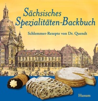 Abbildung von: Sächsisches Spezialitäten-Backbuch - Husum Druck- und Verlagsgesellschaft