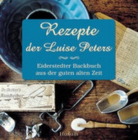 Abbildung von: Rezepte der Luise Peters - Husum Druck- und Verlagsgesellschaft
