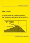 Cover: Auswirkungen der Fahrzeugdynamik auf die Lichtverteilung von Scheinwerfern - utzverlag GmbH
