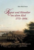 Cover: Kunst und K&uuml;nstler im alten Kiel (1773-1864) - Husum Druck- und Verlagsgesellschaft