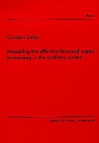 Enlarge image Cover: Modelling the effective binaural signal processing in the auditory system - utzverlag GmbH