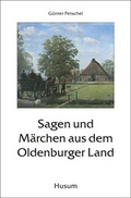 Cover: Sagen und M&auml;rchen aus dem Oldenburger Land - Husum Druck- und Verlagsgesellschaft