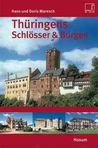Abbildung von: Thüringens Schlösser und Burgen - Husum Druck- und Verlagsgesellschaft