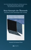 Cover: Neue Konzepte der &Ouml;konomik - Unternehmen zwischen Nachhaltigkeit, Kultur und Ethik - Metropolis