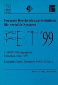 Cover: Formale Beschreibungstechniken f&uuml;r verteilte Systeme 9. GI/ITG Fachgespr&auml;ch, M&uuml;nchen, Juni 1999 - utzverlag GmbH