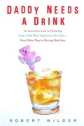 Cover: Daddy Needs a Drink - Delacorte Press
