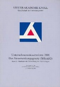 Abbildung von: Unternehmenssteuerreform 2001 - Das Steuersenkungsgesetz (StSenkG) - utzverlag GmbH