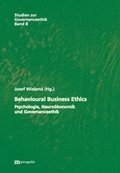 Cover: Behavioural Business Ethics - Psychologie, Neuro&ouml;konomik und Governanceethik - Metropolis