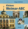 Cover: Kleines Weimar-ABC - Husum Druck- und Verlagsgesellschaft