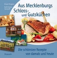 Abbildung von: Aus Mecklenburgs Schloss- und Gutsküchen - Husum Druck- und Verlagsgesellschaft
