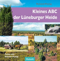 Abbildung von: Kleines ABC der Lüneburger Heide - Husum Druck- und Verlagsgesellschaft