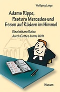Cover: Adams Rippe, Pastors Mercedes und Essen auf R&auml;dern im Himmel - Husum Druck- und Verlagsgesellschaft