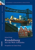 Cover: Rendsburg - mit der Welt verbunden - Husum Druck- und Verlagsgesellschaft