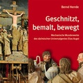 Cover: Geschnitzt, bemalt, bewegt - Husum Druck- und Verlagsgesellschaft