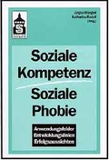 Cover: Soziale Kompetenz - Soziale Phobie - Schneider Hohengehren