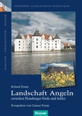 Cover: Landschaft Angeln - zwischen Flensburger F&ouml;rde und Schlei - Husum Druck- und Verlagsgesellschaft