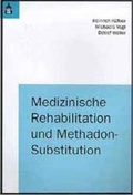 Cover: Medizinische Rehabilitation und Methadon-Substitution - Schneider Hohengehren
