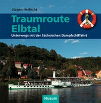 Abbildung von: Traumroute Elbtal - Husum Druck- und Verlagsgesellschaft