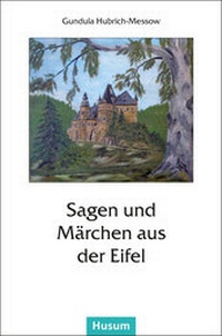 Abbildung von: Sagen und Märchen aus der Eifel - Husum Druck- und Verlagsgesellschaft