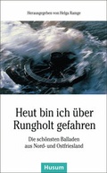 Cover: Heut bin ich &uuml;ber Rungholt gefahren - Husum Druck- und Verlagsgesellschaft