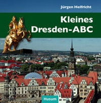 Abbildung von: Kleines Dresden-ABC - Husum Druck- und Verlagsgesellschaft