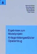 Cover: Ergebnisse zum Modellprojekt: Antagnistengest&uuml;tzter Opiatentzug - Schneider Hohengehren