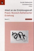 Cover: Arbeit an der Einbildungskraft. Praxis Musisch-&Auml;sthetischer Erziehung.... / Arbeit an der Einbildungskraft. Praxis Musisch-&Auml;sthetischer Erziehung.... - Schneider Hohengehren