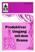 Cover: Produktiver Umgang mit dem Drama - Schneider Hohengehren