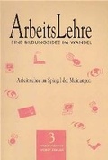 Cover: Arbeitslehre, eine Bildungsidee im Wandel. Arbeitslehre zwischen... - Schneider Hohengehren