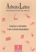 Cover: Arbeitslehre, eine Bildungsidee im Wandel. Arbeitslehre zwischen... - Schneider Hohengehren
