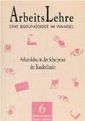 Cover: Arbeitslehre, eine Bildungsidee im Wandel. Arbeitslehre zwischen... - Schneider Hohengehren
