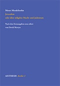Cover: Jerusalem oder &uuml;ber die religi&ouml;se Macht und Judentum - Aisthesis