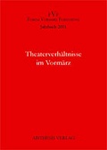 Cover: Jahrbuch Forum Vorm&auml;rz Forschung / Theaterverh&auml;ltnisse im Vorm&auml;rz - Aisthesis