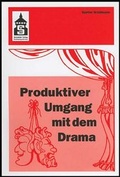 Cover: Produktiver Umgang mit dem Drama - Schneider Hohengehren