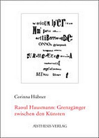 Abbildung von: Raoul Hausmann: Grenzgänger zwischen den Künsten - Aisthesis