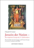 Cover: Jenseits der Nation - das vergessene Europa des 19. Jahrhunderts - Aisthesis