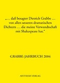 Cover: Grabbe-Jahrbuch / "... dass besagter Dietrich Grabbe... von allen unseren dramatischen Dichtern... die meiste Verwandtschaft mit Shakespeare hat." - Aisthesis