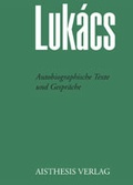 Cover: Georg Luk&aacute;cs Werke / Autobiographische Texte, Gespr&auml;che und Briefe - Aisthesis