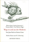 Cover: Wege in und aus der Moderne. Von Jean Paul zu G&uuml;nter Grass - Aisthesis